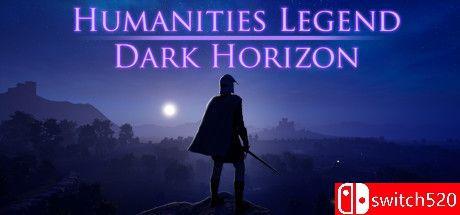 《人类传奇：黑暗地平线（Humanities Legend: Dark Horizon）》[英文]