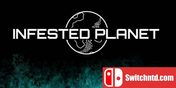 《绝命星球（Infested Planet）》集成Planetary Campaign DLC Unleashed硬盘版[EN]