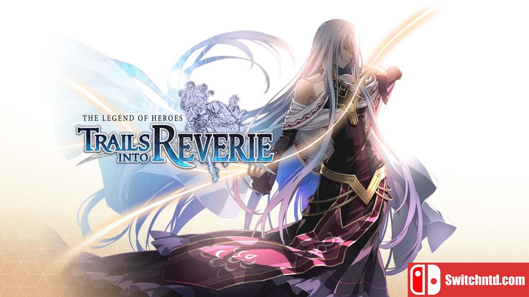 【美版】英雄传说:创之轨迹 The Legend of Heroes: Trails into Reverie 英语