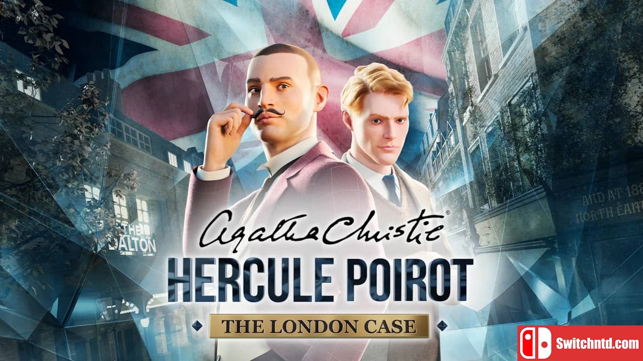 阿加莎・克里斯蒂 – 赫尔克里・波洛：伦敦案件丨Agatha Christie – Hercule Poirot: The London Case