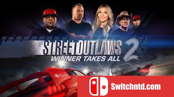 街头飙车族2：赢家通吃 Street Outlaws 2: Winner Takes All
