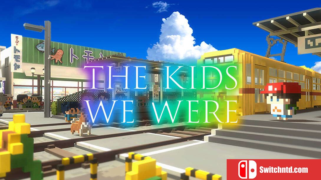 变成大人也不要忘记  The Kids We Were