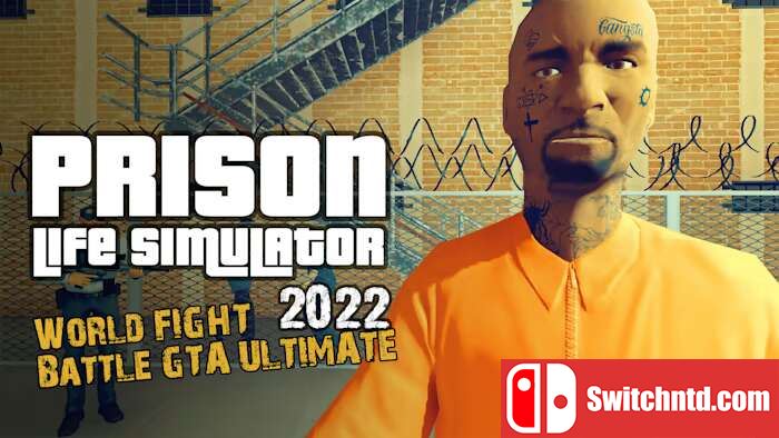监狱模拟器2022丨Prison Life Simulator 2022 – World FIGHT Battle GTA ULTIMATE