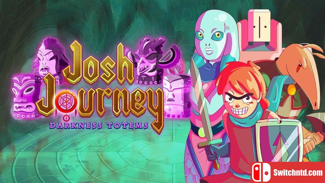 乔希之旅 黑暗图腾丨Josh Journey, Darkness Totems