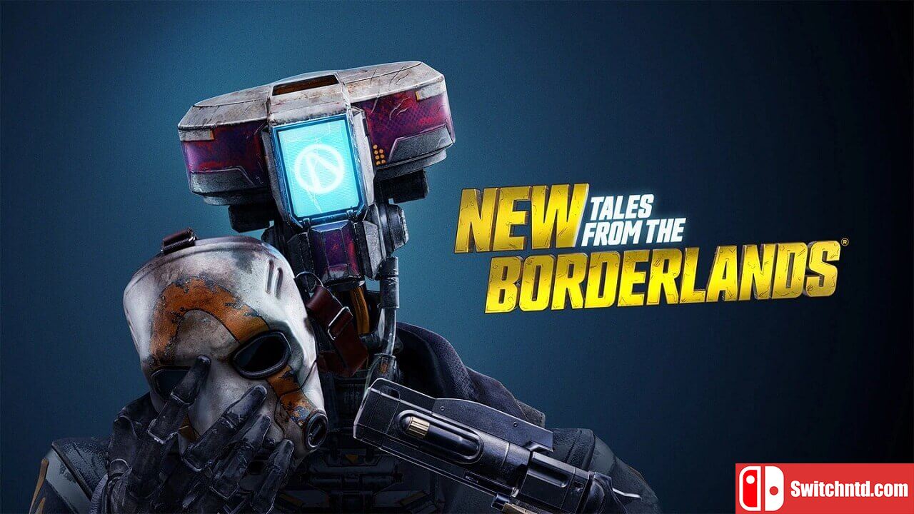 新无主之地传说丨New Tales from the Borderlands
