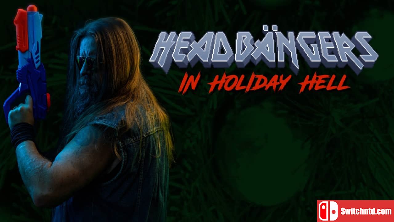 假日地狱中的疯子丨Headbangers in Holiday Hell