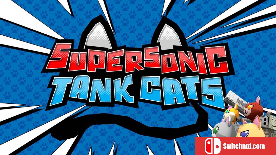 超音速坦克猫 Supersonic Tank Cats 中文