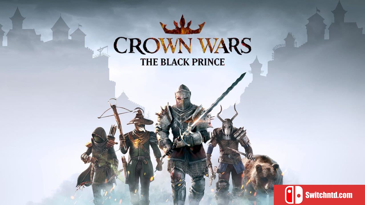 王冠之战：黑王子丨Crown Wars: The Black Prince
