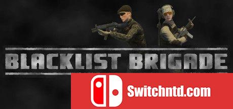《黑名单旅（Blacklist Brigade）》Early Access P2P硬盘版[EN]