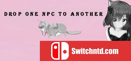 《把一个NPC丢给另一个（Drop one NPC to another）》B.20221030 P2P硬盘版[CN/TW/EN/JP]